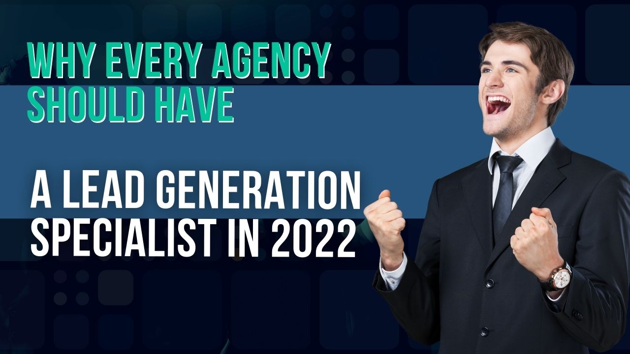 https://business.seovendor.co/wp-content/uploads/2022/04/Why-Every-Agency-Should-Have-A-Lead-Generation-Specialist-In-2022.jpg