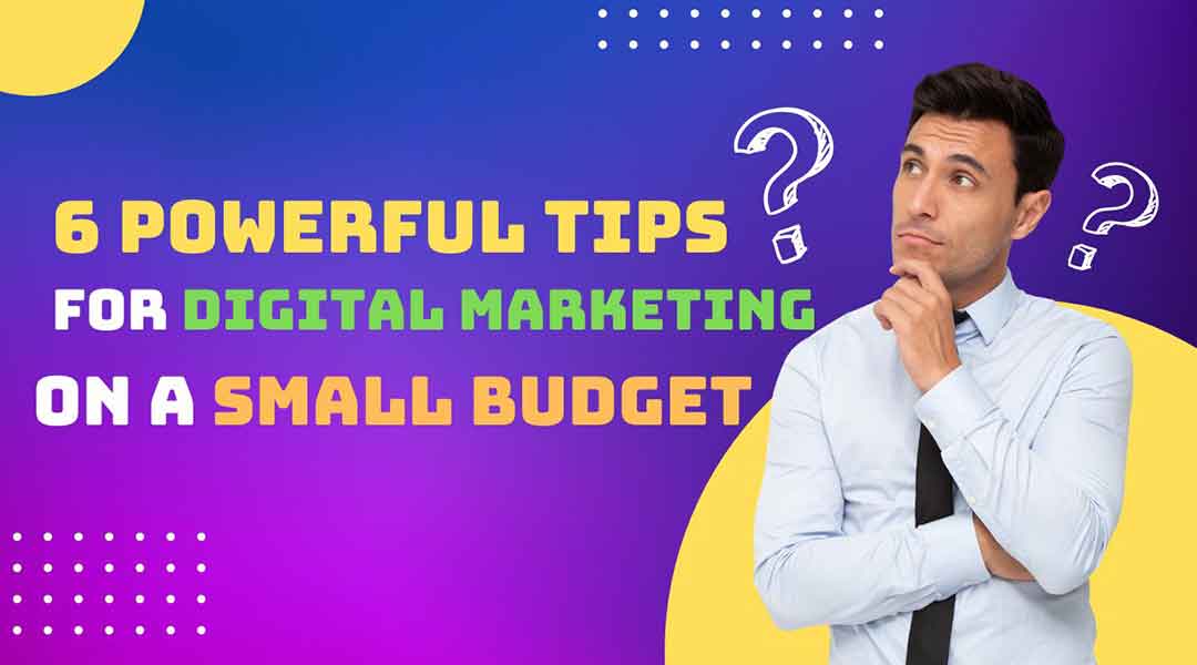 https://business.seovendor.co/wp-content/uploads/2022/09/6-Powerful-Tips-For-Digital-Marketing-on-a-Small-Budget.jpg