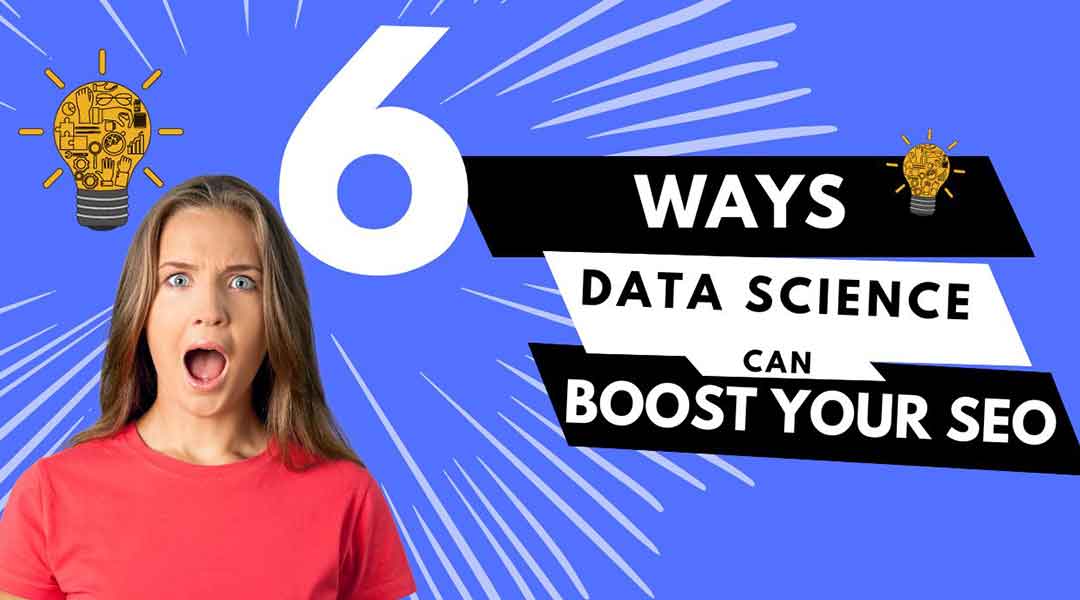 https://business.seovendor.co/wp-content/uploads/2022/09/6-Ways-Data-Science-Can-Boost-Your-SEO.jpg
