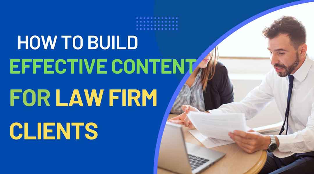 How to Build Effective Content for Law Firm Clients